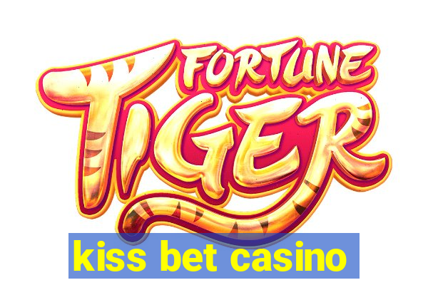 kiss bet casino